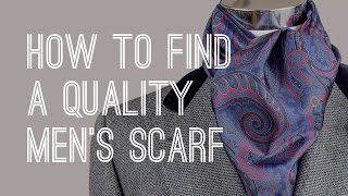 Scarf Guide  How To Buy Quality Mens Scarves [upl. by Eppilihp375]