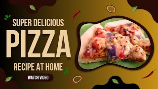 Best Pizza Recipe  Homemade pizza [upl. by Vince709]