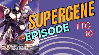 supergene Episode 1to 10 [upl. by Immas]