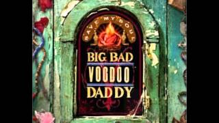 Big Bad Voodoo Daddy  Always Gonna Get Ya [upl. by Helse]