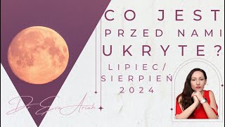 Co jest przed nami ukryte Lipiecsierpien 2024 wszystkie znaki [upl. by Odine]