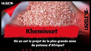 Khemisset Où en est le projet de la plus grande mine de potasse d’Afrique [upl. by Aehs]