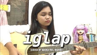 iglap  syd hartha  Cover by Marga Del Mundo [upl. by Eiraminot]