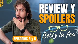 Betty La Fea ¡Futuros Spoilers y Review de los capítulos 5 y 6 🔥 [upl. by Alebasi]