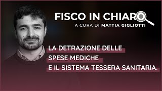 La detrazione delle spese mediche e il sistema Tessera Sanitaria  Fisco in Chiaro [upl. by Edina]