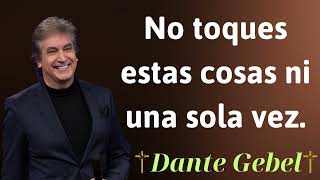 No toques estas cosas ni una sola vez  Dante Gebel Prophecy [upl. by Negriv]