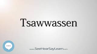 Tsawwassen How to Pronounce Cities of the World💬⭐🌍✅ [upl. by Aenit40]