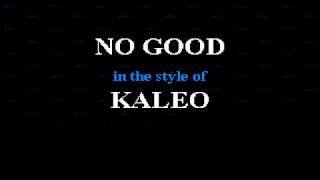 Kaleo  No Good  Karaoke Version [upl. by Harneen]