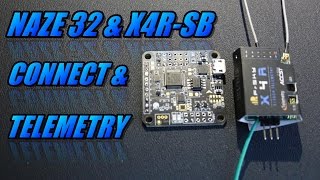 Naze32 amp X4RSB Connect amp Telemetry [upl. by Herod]