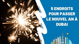 5 endroits pour fêter le Nouvel An à Dubaï  Où voir les feux dartifice [upl. by Hsital765]