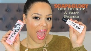 NEW Soap amp Glory One Heck of a Blot Primer Review [upl. by Gibrian]