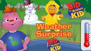 Be a Weather Whiz Play Sid the Science Kids Weather Surprise and Sort Like a Scientist [upl. by Pelage]