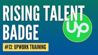 Upwork Rising Talent Badge  Benefits Criteria and Tips [upl. by Dorrej461]