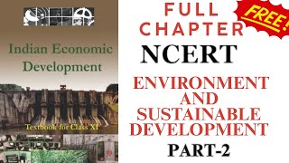 NCERT Environment amp Sustainable Development  Part2  Class 12  Detailed Explanation [upl. by Nitsugua15]