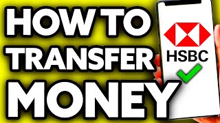 How To Transfer Money from HSBC to Another Bank Account [upl. by Eerok192]