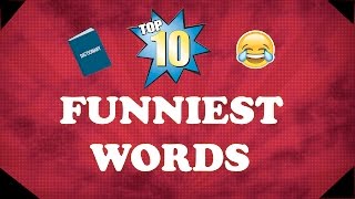 Top 10 Funniest Words in the English Language [upl. by Nahtam243]