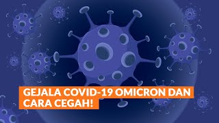 Simak Gejala Covid19 Varian Omicron dan Cara Mencegahnya [upl. by Doelling]