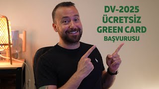 DV2025 Ücretsiz Green Card Başvurusu Nasıl Yapılır [upl. by Tengdin476]