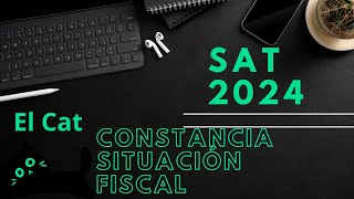 Constancia Situacion fiscal SAT 2024 [upl. by Silenay826]