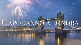 Capodanno a Londra Esperienze Uniche per un Inizio Anno Spettacolare [upl. by Levon]