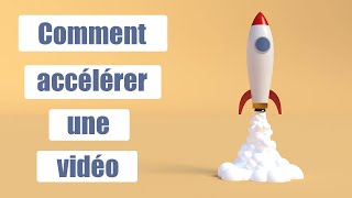 Comment accélérer une vidéo  Tuto facile [upl. by Ecinue]