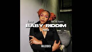 Fave Baby Riddim Refix ft Lucid Keys [upl. by Samul725]