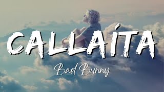 BAD BUNNY  CALLAÍTA LyricsLetra [upl. by Enelram]