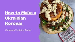 How to Make a Ukrainian Wedding Korovai [upl. by Eresed78]