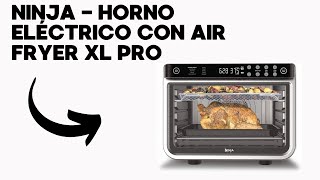 Ninja  Horno eléctrico con Air Fryer XL Pro 10 en 1 Foodi  DT201 [upl. by Carline]