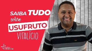 O que é USUFRUTO VITALÍCIO Saiba tudo sobre LegalizeConecta [upl. by Nedaj656]