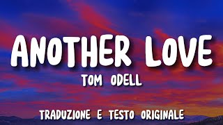 Tom Odell  Another Love Traduzione e Testo originale [upl. by Maurine]