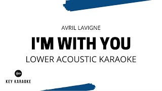 Im With You Lower Key Acoustic KaraokeInstrumental Avril Lavigne [upl. by Naerb]