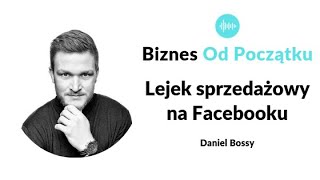 Jak zrobić Lejek Sprzedażowy na Facebooku Daniel Bossy i Paweł Leżoch [upl. by Evol]