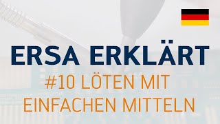 Ersa erklärt 10 – Löten mit einfachen Mitteln [upl. by Eimoan]