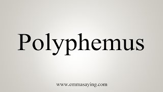 How To Say Polyphemus [upl. by Nailimixam367]