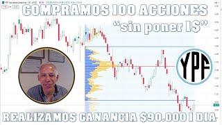 COMPRAMOS 100 ACCIONES YPF quotsin PONER 1quot🎁REALIZAMOS GANANCIAS x 90000💎Curso GRATIS❤Invierto vivo [upl. by Anwat]