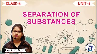 Separation of Substances  Chapter 4  Class 6  Science  By Anshika Mam Milap Publication [upl. by Snell676]