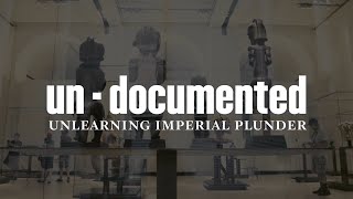 Un Documented – Unlearning Imperial Plunder [upl. by Wilfred]