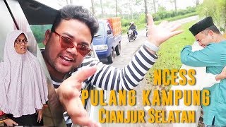 NCESS PULANG KAMPUNG  CIANJUR SELATAN nofake [upl. by Miarzim]