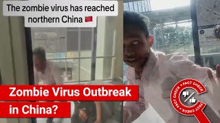 FACT CHECK Viral Video Shows Zombie Virus Outbreak in China [upl. by Hernandez]