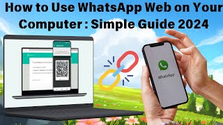 How to Use WhatsApp Web on Your Computer  Simple StepbyStep Guide [upl. by Deane]