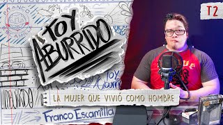 Toy Aburrido Temp 2 Ep 16  La mujer que vivió como hombre [upl. by Suilenrac]