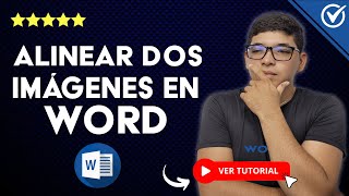 ¿Cómo ALINEAR DOS IMÁGENES en Word  💻 Alinea tus Imágenes de Forma Sencilla 💻 [upl. by Adnocahs227]