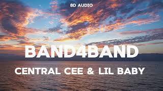 CENTRAL CEE FT LIL BABY  BAND4BAND 8D Audio [upl. by Akinar]