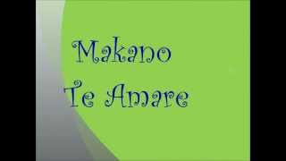 Makano Te Amare con letra [upl. by Bilat]