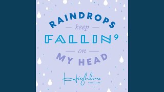 Raindrops Keep Fallin on My Head [upl. by Enybor]