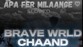 apa fer milange x chaand brave wrld apa fer milangechaand brave wrld [upl. by Bracci789]