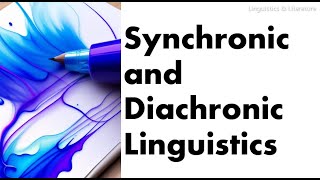 Synchronic and Diachronic Linguistics Definition explanation and examples difference [upl. by Ariana]