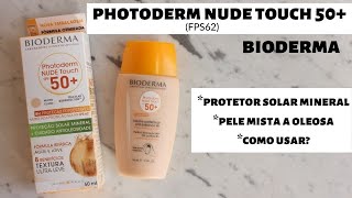 Photoderm Nude Touch 50 Bioderma  protetor solar mineral  resenha [upl. by Nimzaj134]