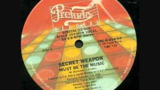 Secret Weapon  Must Be The Music [upl. by Avik]